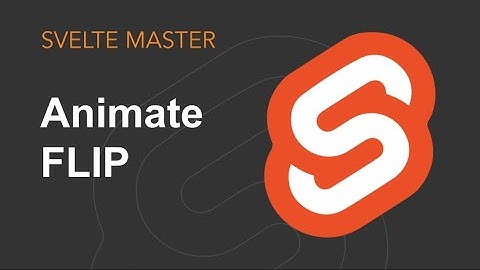 Svelte - Animate directive (FLIP!)