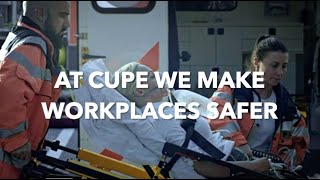 CUPE Makes Workplaces Safer