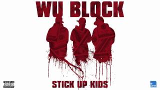 Wu Block &quot;Stick Up Kids&quot;