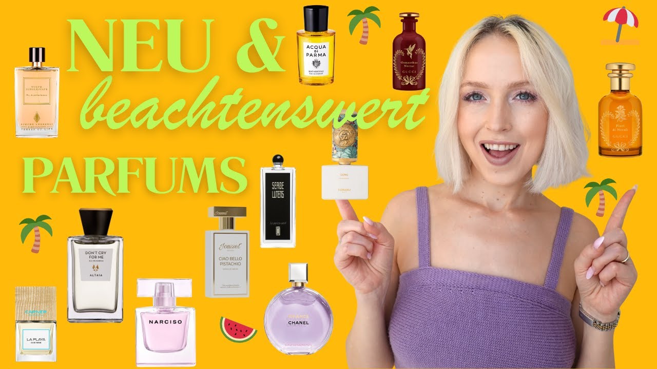 NEU & BEACHTENSWERT - NEUE PARFUMS aus den letzten Monaten
