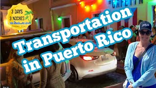 Transportation In Puerto Rico |Should you Rent a Car in Puerto Rico | Taxis and Ubers in Puerto Rico