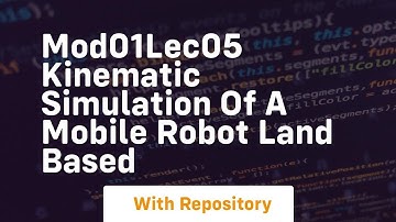 mod01lec05 kinematic simulation of a mobile robot land based