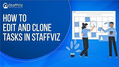 How to Edit and Clone Tasks in StaffViz