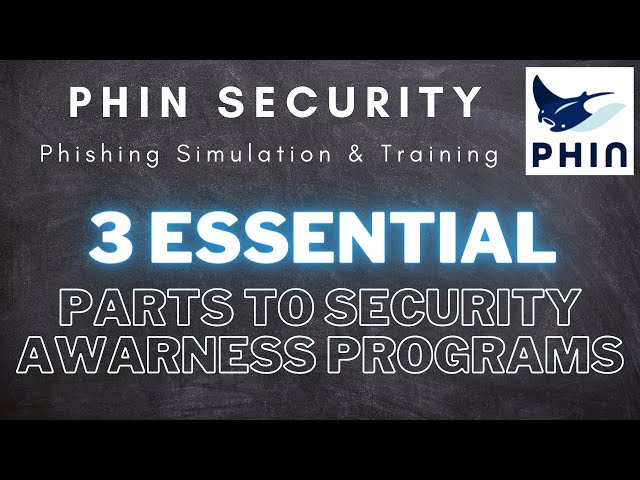 3 Essential Parts of Security Awareness | Phin Security | Phishing Training & Simulation | Webinar!