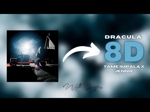 Tame Impala X Jennie - Dracula (8D Audio + Lyrics) 🎧🩵