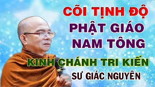 Cõi Tịnh Độ Phật Giáo Nam Tông- Kinh Chánh Tri Kiến | Sư Giác Nguyên | Sư Toại Khanh