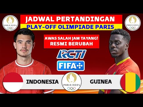 BERUBAH! Jadwal Playoff Olimpiade Paris 2024 - Indonesia vs Guinea - Jadwal Timnas Indonesia Live