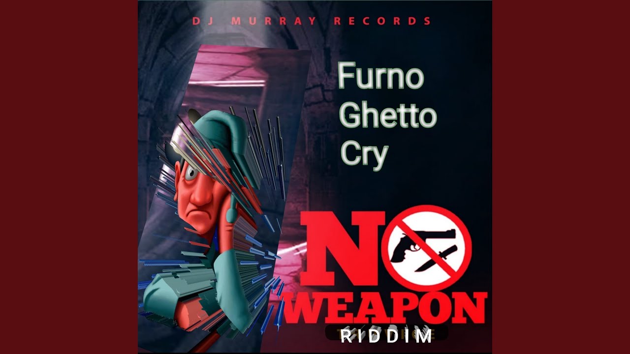 Ghetto Cry No Weapon Riddim Youtube 