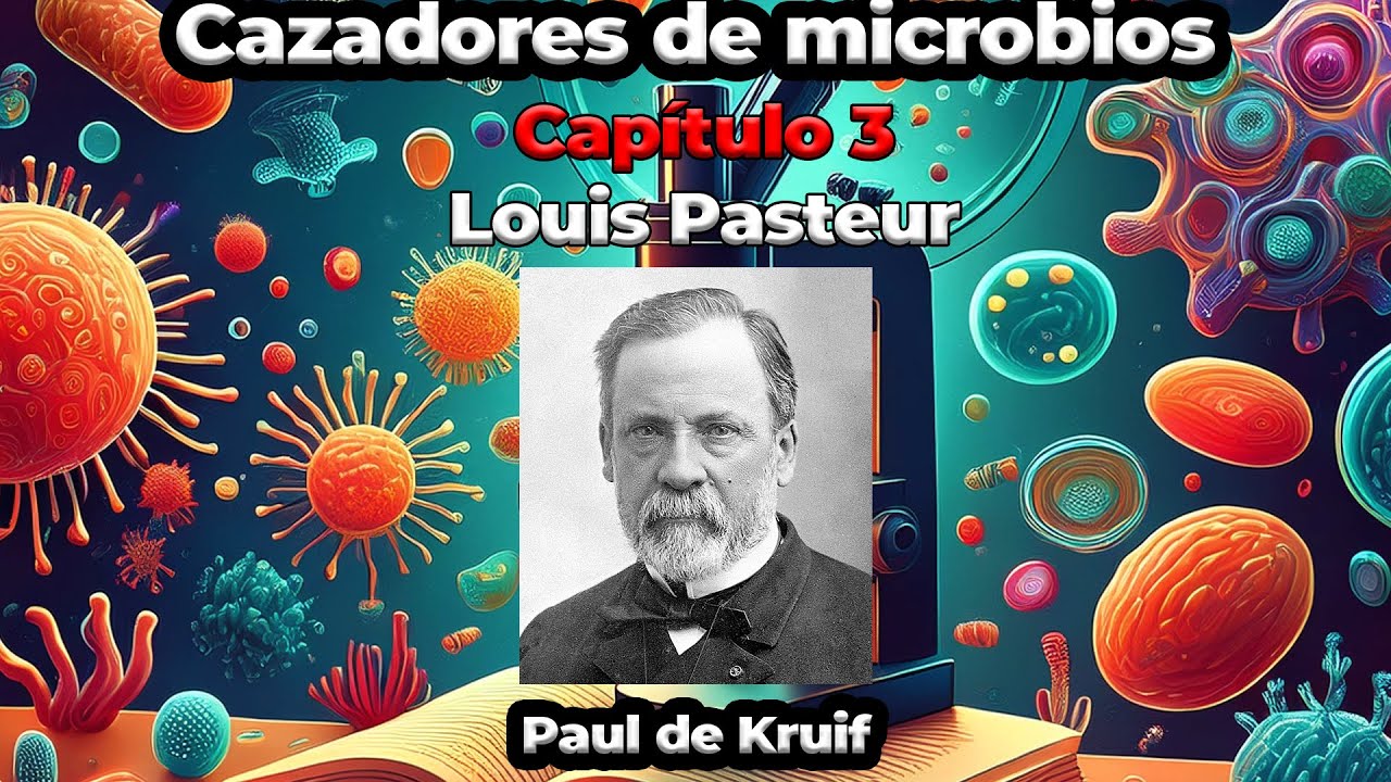 Louis Pasteur | Cazadores de microbios | Audiolibro | Capítulo 3 ...