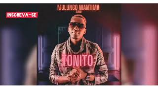 MR TONITO MULUNGO WANTIMA 2020 (VIDEO AUDIO OFICIAL)