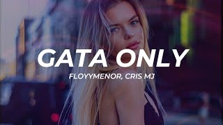 Floyymenor, Cris MJ - Gata Only (Letra/Lyrics)