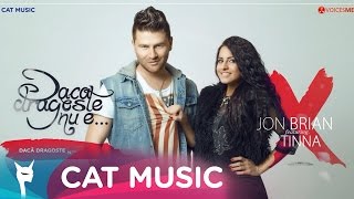 Смотреть клип Jon Brian Feat. Tinna - Daca Dragoste Nu E (Lyric Video)