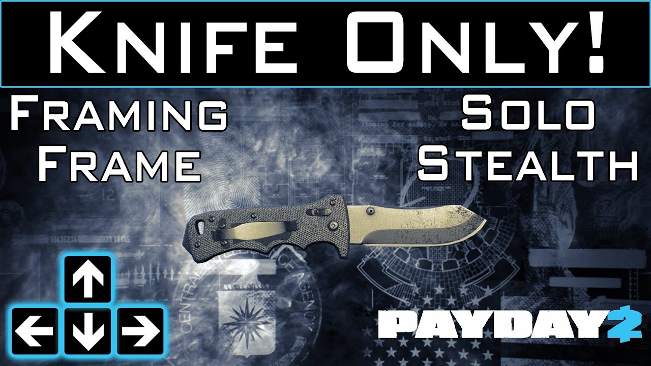 Payday 2 Knife Only Framing Frame Solo Stealth YouTube