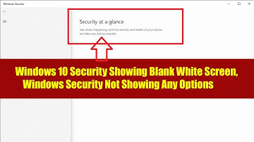 Windows 10 Security Showing Blank White Screen, Windows Security Not Showing Any Options