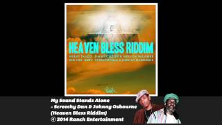 My Sound Stands Alone - Screechy Dan &amp; Johnny Osbourne (Heaven Bless Riddim) Official Audio