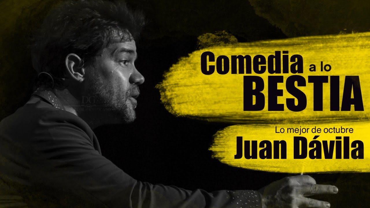 LO MEJOR DE JUAN DÁVILA OCTUBRE. 2025. MONÓLOGO/. 