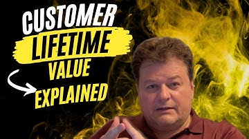 Customer Lifetime Value Explained