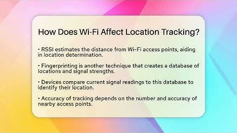 How Does Wi-Fi Affect Location Tracking? - Everyday-Networking