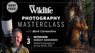 Episode Three: Masterclass with Wildlife Photographer of the Year 2020 winner, Sergey Gorshkov