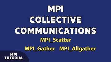 MPI Collective Communications, MPI_Scatter, MPI_Gather, MPI_Allgather شرح