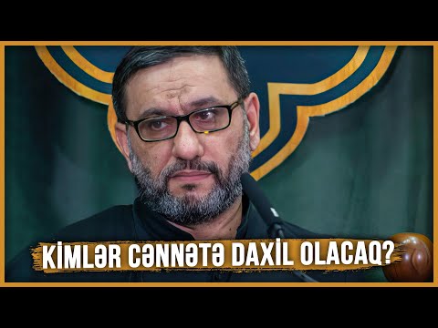 Hacı Şahin - Kimlər Cənnətə Daxil Olacaq?