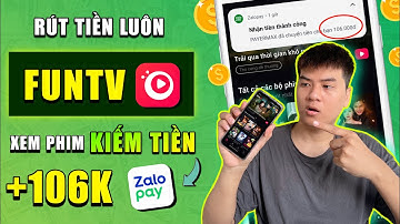 Cách Kiếm Tiền Online 2025 Với App FunTV - Rút Tiền Luôn 106K Miễn Phí, Uy Tín 100% | FunTV App
