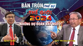 Bàn tròn thế sự: Thế giới 2024 - Dự báo và triển vọng