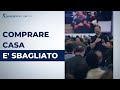 COMPRARE CASA È SBAGLIATO - Andrea Maurizio Gilardoni