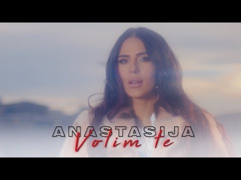 ANASTASIJA - VOLIM TE (OFFICIAL VIDEO)