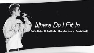 Where Do I Fit In | Justin Bieber · Tori Kelly · Chandler Moore · Judah Smith