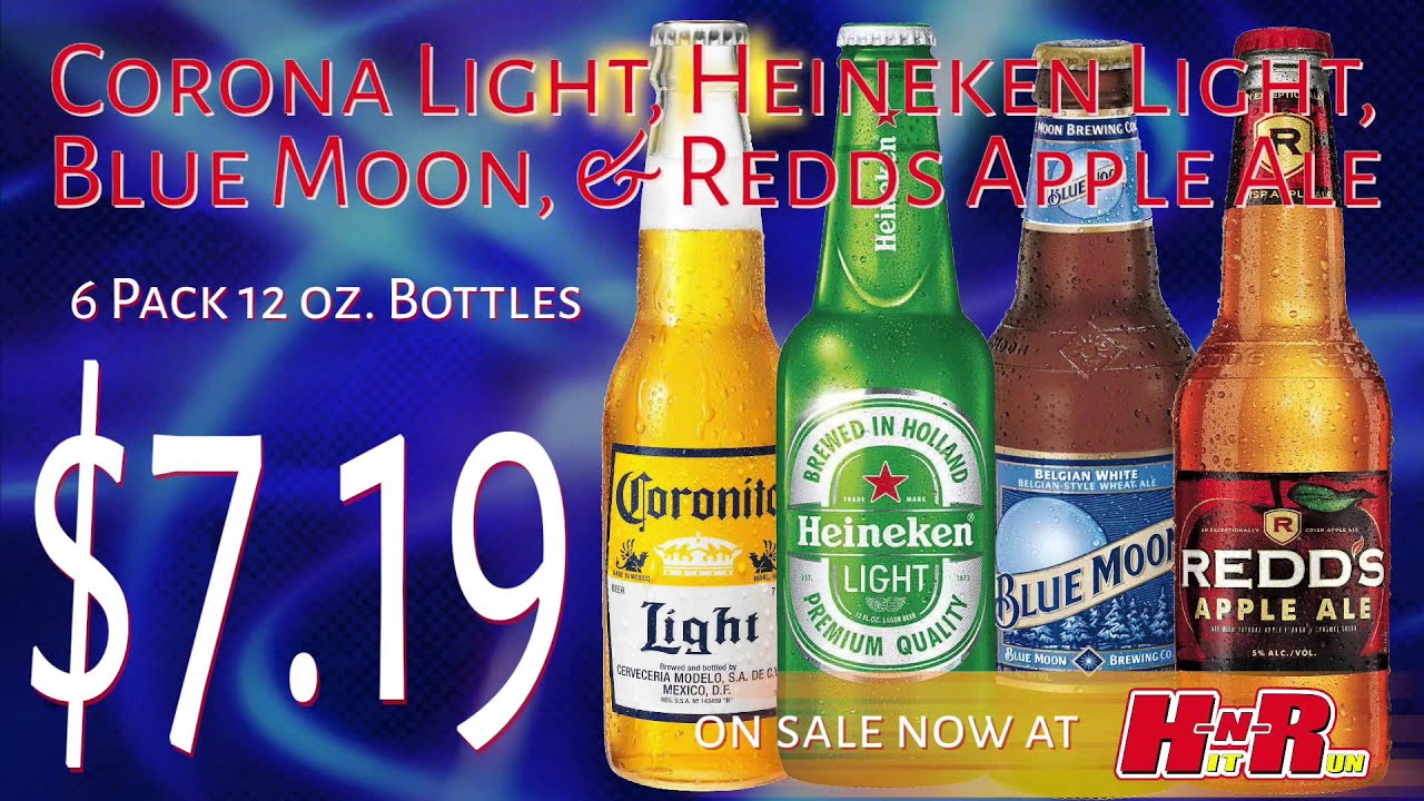 Corona, Heineken, Blue Moon, Redd's for Hit N Run