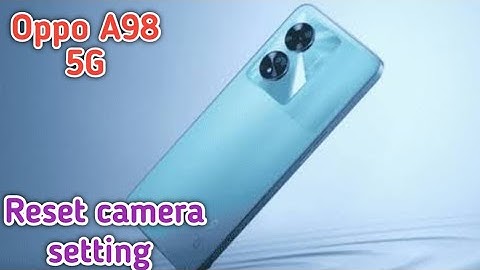 Reset Camera Setting In Oppo A98 Pro 5G,Oppo A98 Pro 5G Mein Camera Setting Reset
