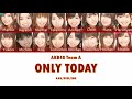 AKB48 - Only Today [KAN/ROM/ENG Lyrics]