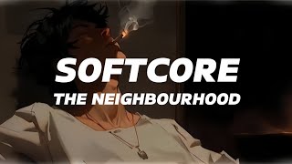 Softcore -  The Neighborhood | Lyrical |
