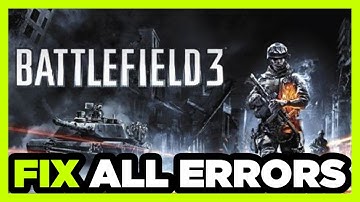 FIX Battlefield 3 Crashing, Not Launching, Freezing, Stuck, Black Screen & Errors