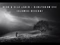 Bedo S谋la 艦ahin D枚n眉yorum Eve Slowed Reverb Lyrics Bedo S谋la 艦ahin D枚n眉yorum Eve Slowed Reverb Lyrics
