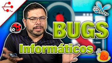 ¿Qué es un Bug informático? - Algunos Casos - #ESimple