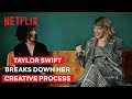 Taylor swift breaks down her creative process  miss americana  netflix