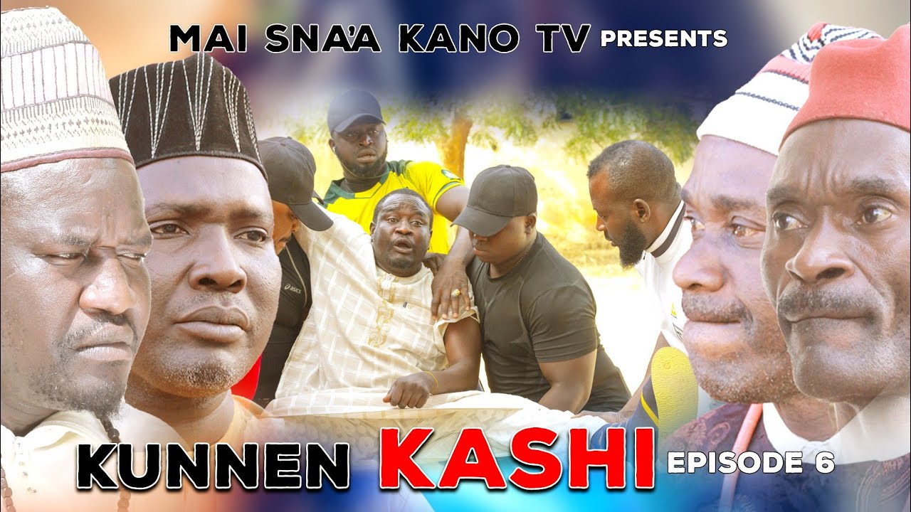 KUNNEN KASHI EPISODE 6 Latest Hausa Series 2021