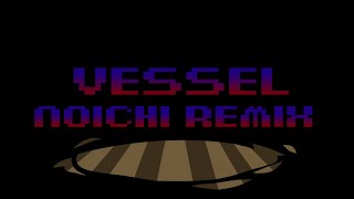 FNF Vessel (Noichi Remix)