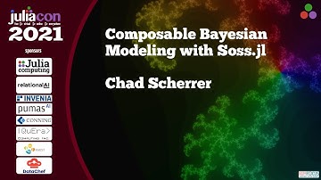 Composable Bayesian Modeling with Soss.jl | Chad Scherrer | JuliaCon2021