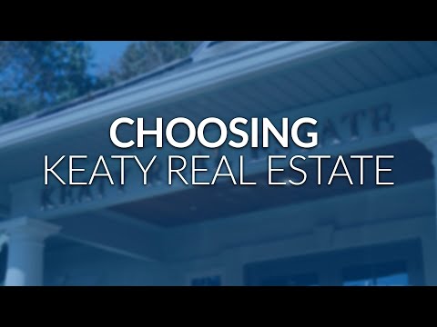 Choosing Keaty Real Estate | Keaty Real Estate