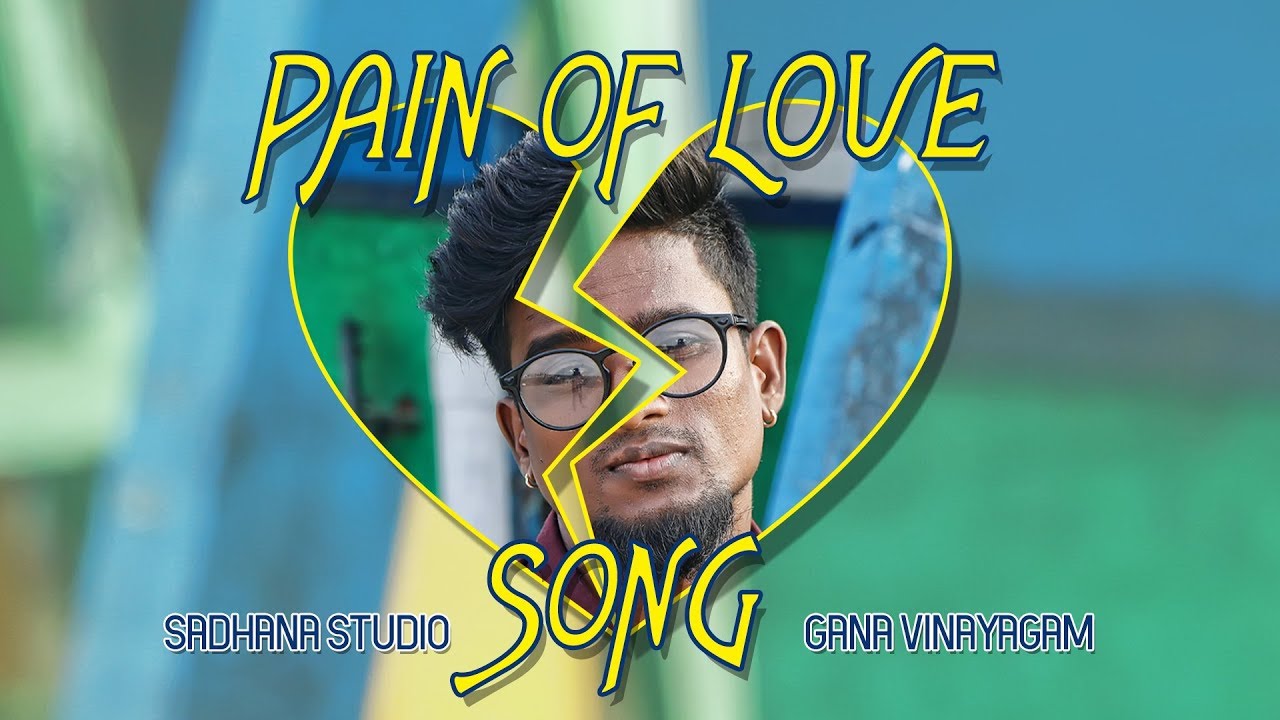 Love Failure Song   Gana Vinayagam I Saadhana Studio I 2018