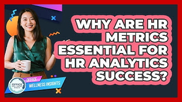 Why Are HR Metrics Essential For HR Analytics Success? - Office Wellness Insights