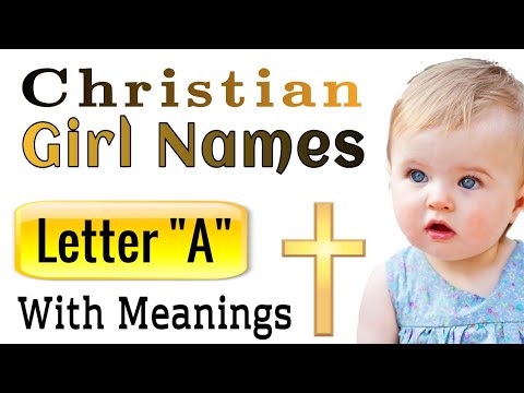 Baby Names From Letter A Christian Girl Names With Name Meanings Youtube