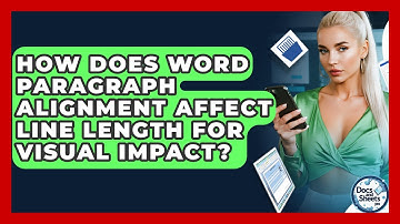 How Does Word Paragraph Alignment Affect Line Length For Visual Impact? - Docs and Sheets Pro