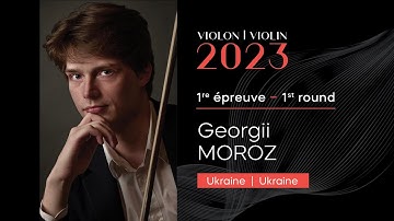 CMIM Violon 2023 - 1ère épreuve | First Round - Georgii Moroz