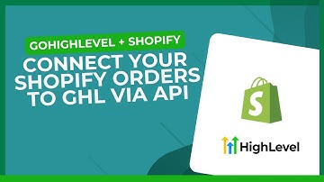 Shopify API Integration To GoHighLevel - CRM Tutorial