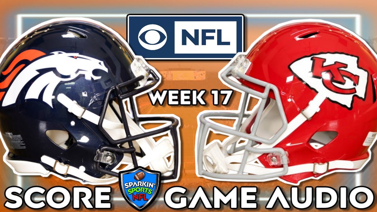 Denver Broncos vs Kansas City Chiefs NFL Week 17 LIVE STREAM WATCH ...