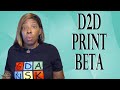 D2D Print Beta is Up